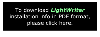 To download LightWriter installation info in PDF format, please click here.