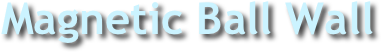 Magnetic Ball Wall